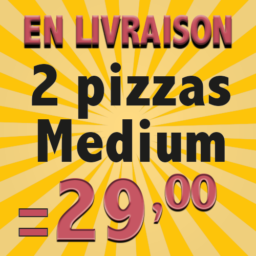 Menu EN LIVRAISON 2 PIZZAS MEDIUM